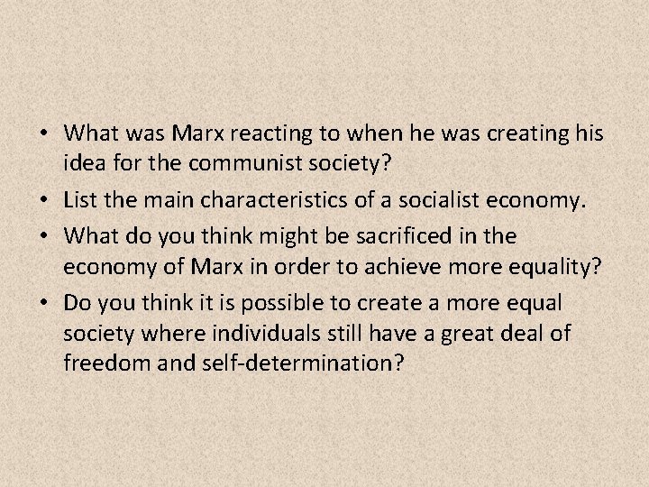  • What was Marx reacting to when he was creating his idea for