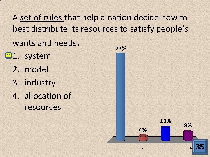 A set of rules that help a nation decide how to best distribute its