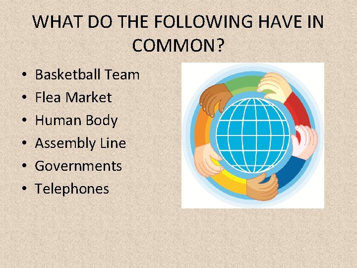 WHAT DO THE FOLLOWING HAVE IN COMMON? • • • Basketball Team Flea Market