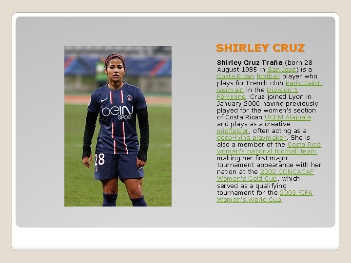 SHIRLEY CRUZ Shirley Cruz Traña (born 28 August 1985 in San José) is a