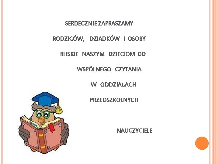 SERDECZNIE ZAPRASZAMY RODZICÓW, DZIADKÓW I OSOBY BLISKIE NASZYM DZIECIOM DO WSPÓLNEGO CZYTANIA W ODDZIAŁACH