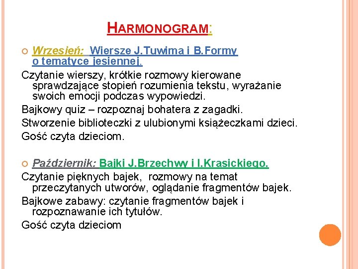 HARMONOGRAM: Wrzesień: Wiersze J. Tuwima i B. Formy o tematyce jesiennej. Czytanie wierszy, krótkie