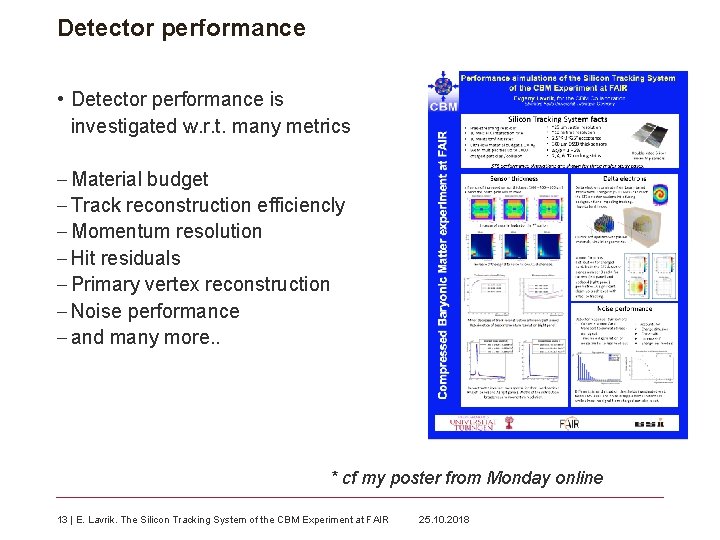 Detector performance • Detector performance is investigated w. r. t. many metrics - Material