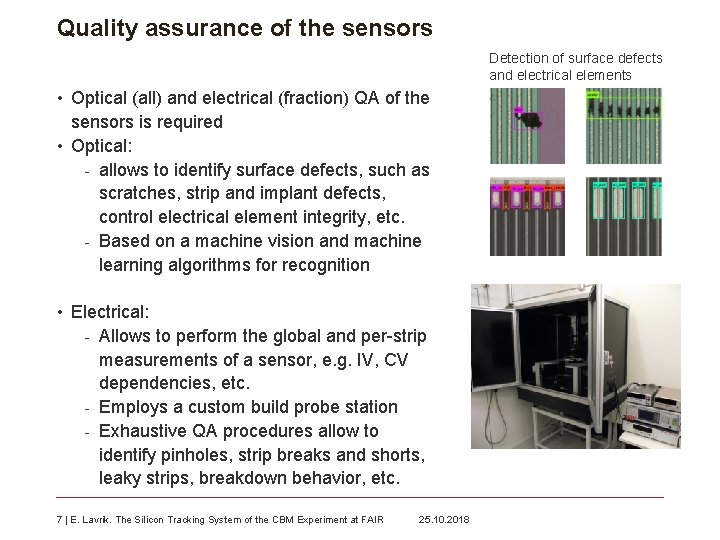 Quality assurance of the sensors Detection of surface defects and electrical elements • Optical