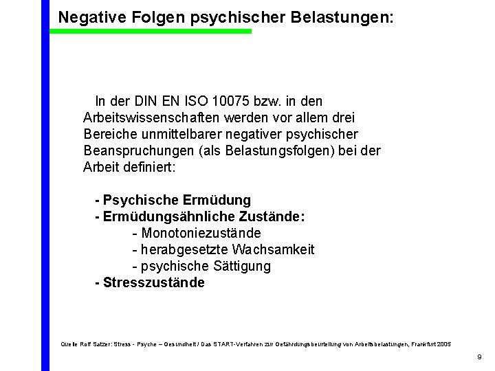 Negative Folgen psychischer Belastungen: In der DIN EN ISO 10075 bzw. in den Arbeitswissenschaften