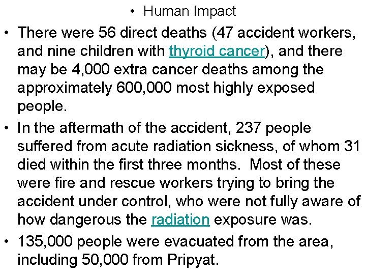  • Human Impact • There were 56 direct deaths (47 accident workers, and