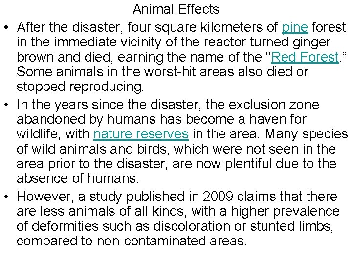 Animal Effects • After the disaster, four square kilometers of pine forest in the