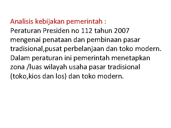 Analisis kebijakan pemerintah : Peraturan Presiden no 112 tahun 2007 mengenai penataan dan pembinaan