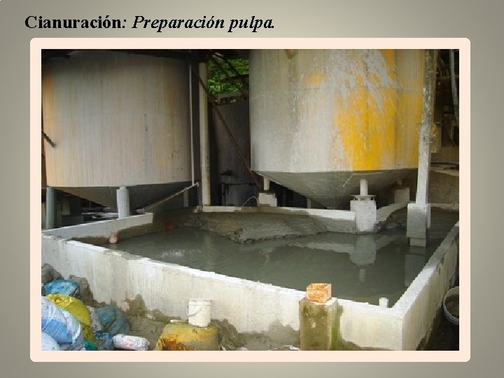 Cianuración: Preparación pulpa. 