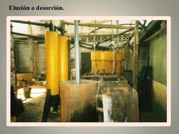Elusión o desorción. 