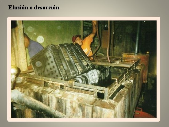 Elusión o desorción. 