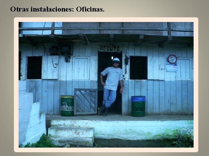 Otras instalaciones: Oficinas. 