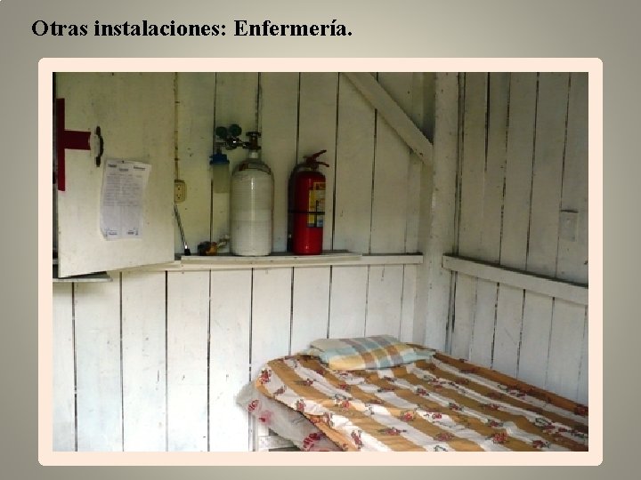 Otras instalaciones: Enfermería. 