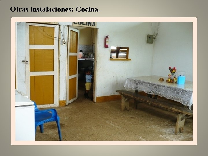 Otras instalaciones: Cocina. 