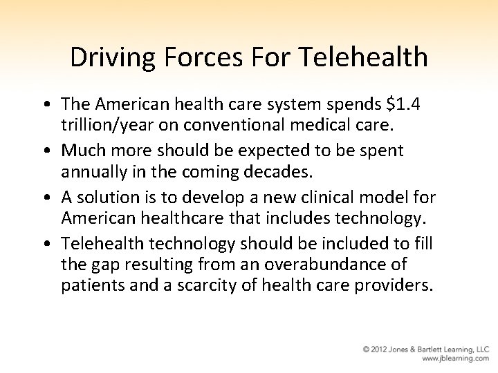 Driving Forces For Telehealth • The American health care system spends $1. 4 trillion/year