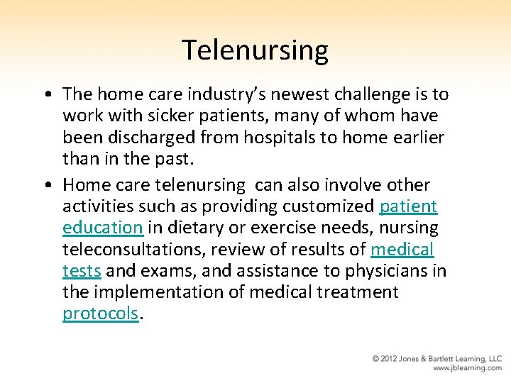 Telenursing • The home care industry’s newest challenge is to work with sicker patients,