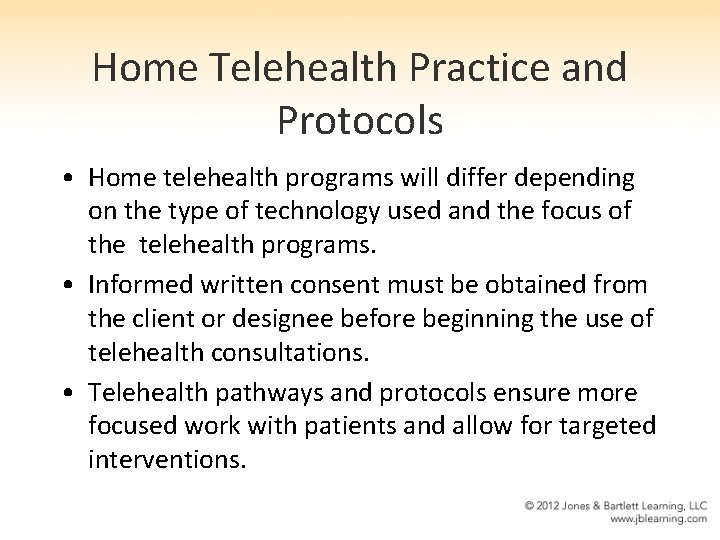 Home Telehealth Practice and Protocols • Home telehealth programs will differ depending on the