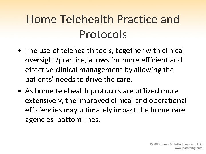 Home Telehealth Practice and Protocols • The use of telehealth tools, together with clinical