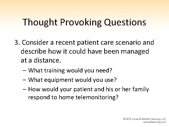 Thought Provoking Questions 3. Consider a recent patient care scenario and describe how it