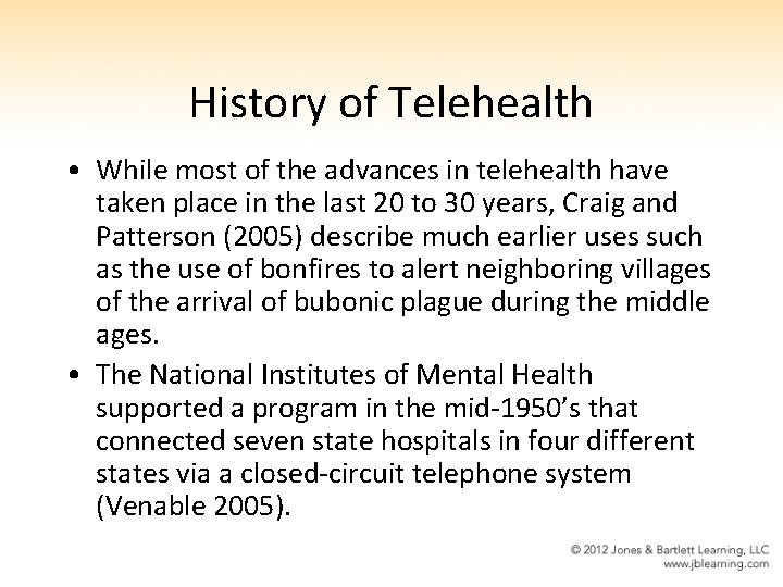 History of Telehealth • While most of the advances in telehealth have taken place