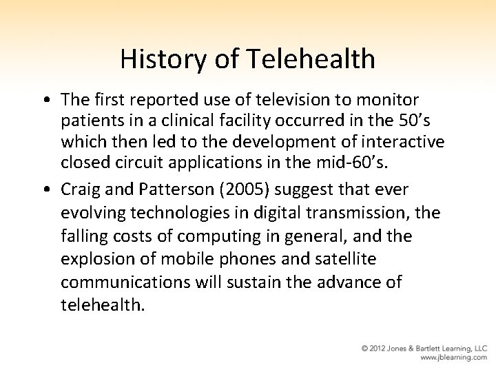 History of Telehealth • The first reported use of television to monitor patients in