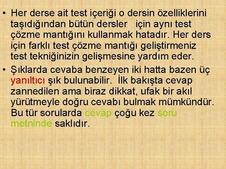  • Her derse ait test içeriği o dersin özelliklerini taşıdığından bütün dersler için