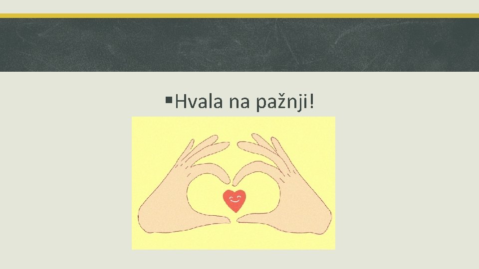 §Hvala na pažnji! 