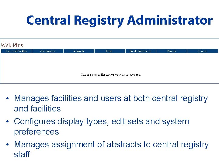 Central Registry Administrator • Manages facilities and users at both central registry and facilities