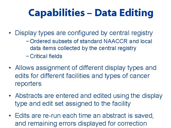 Capabilities – Data Editing • Display types are configured by central registry – Ordered