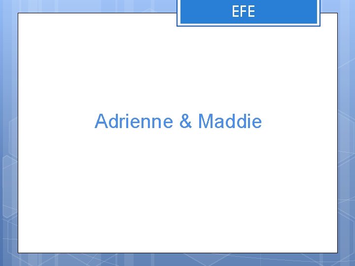 EFE Adrienne & Maddie 