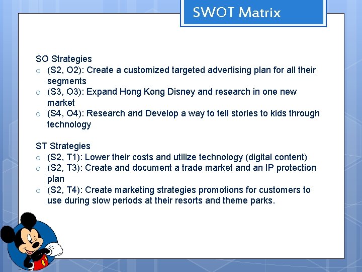 SWOT Matrix SO Strategies o (S 2, O 2): Create a customized targeted advertising