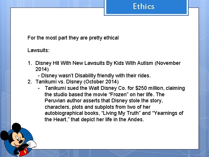 Ethics For the most part they are pretty ethical Lawsuits: 1. Disney Hit With