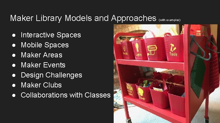 Maker Library Models and Approaches ● ● ● ● Interactive Spaces Mobile Spaces Maker