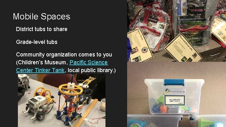 Mobile Spaces District tubs to share Grade-level tubs Community organization comes to you (Children’s