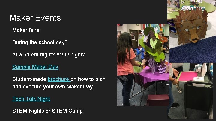 Maker Events Maker faire During the school day? At a parent night? AVID night?