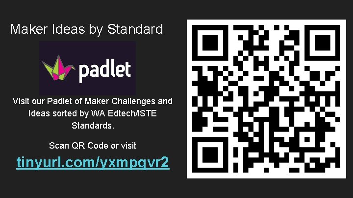 Maker Ideas by Standard Visit our Padlet of Maker Challenges and Ideas sorted by