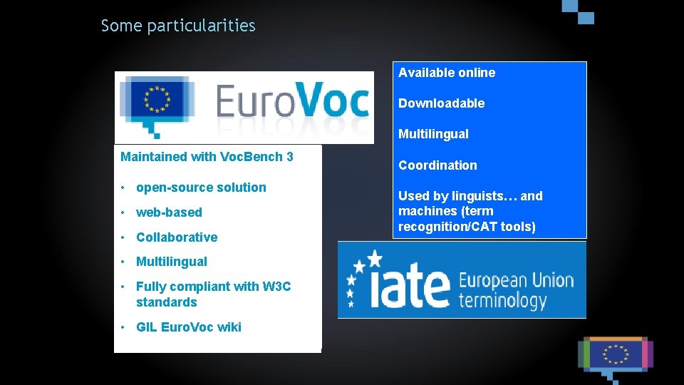 Some particularities Available online Maintained with Voc. Bench 3 Downloadable • open-source solution •