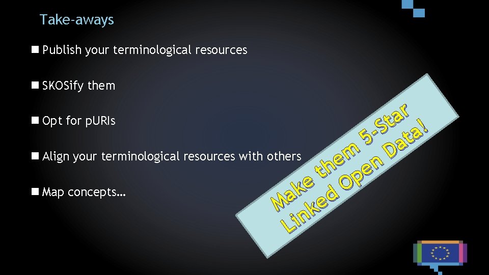 Take-aways n Publish your terminological resources n SKOSify them r a n Opt for