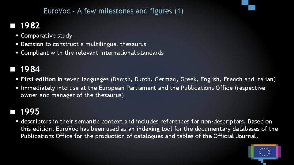 Euro. Voc – A few milestones and figures (1) n 1982 § Comparative study