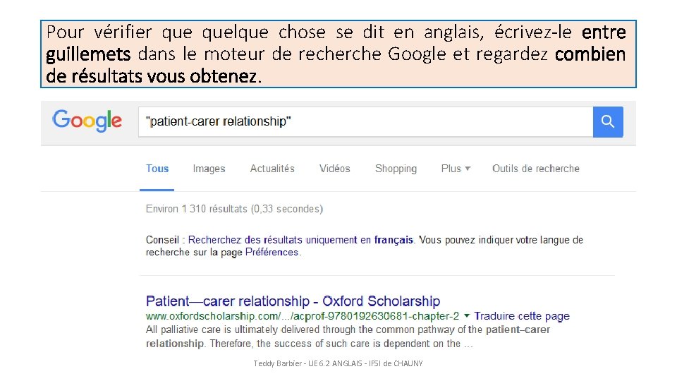 Pour vérifier quelque chose se dit en anglais, écrivez-le entre guillemets dans le moteur