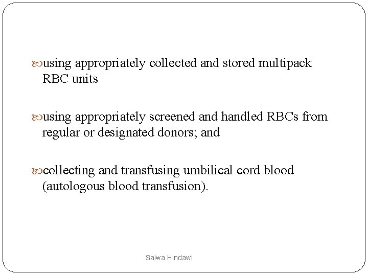  using appropriately collected and stored multipack RBC units using appropriately screened and handled