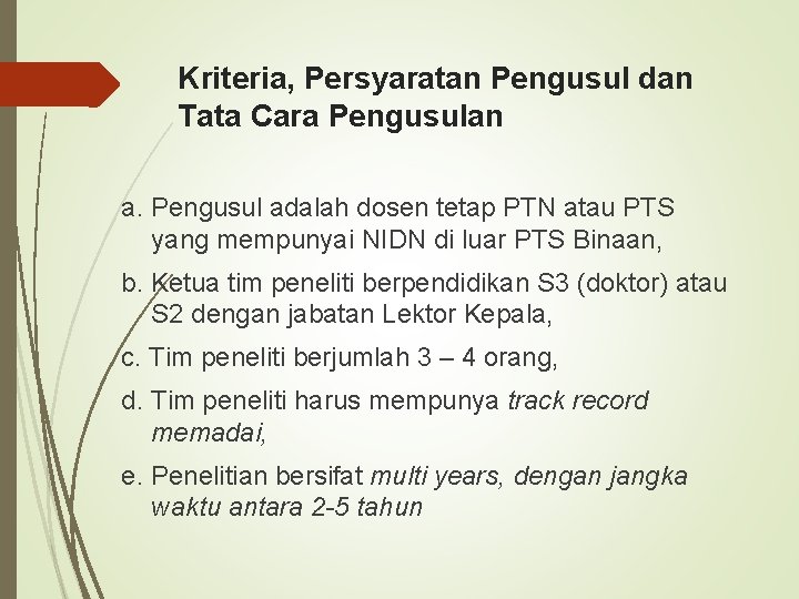 Kriteria, Persyaratan Pengusul dan Tata Cara Pengusulan a. Pengusul adalah dosen tetap PTN atau