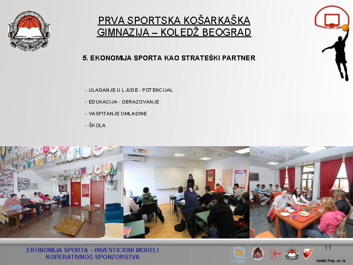 PRVA SPORTSKA KOŠARKAŠKA GIMNAZIJA – KOLEDŽ BEOGRAD 5. EKONOMIJA SPORTA KAO STRATEŠKI PARTNER -