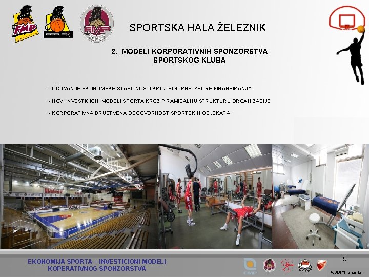 SPORTSKA HALA ŽELEZNIK 2. MODELI KORPORATIVNIH SPONZORSTVA SPORTSKOG KLUBA - OČUVANJE EKONOMSKE STABILNOSTI KROZ