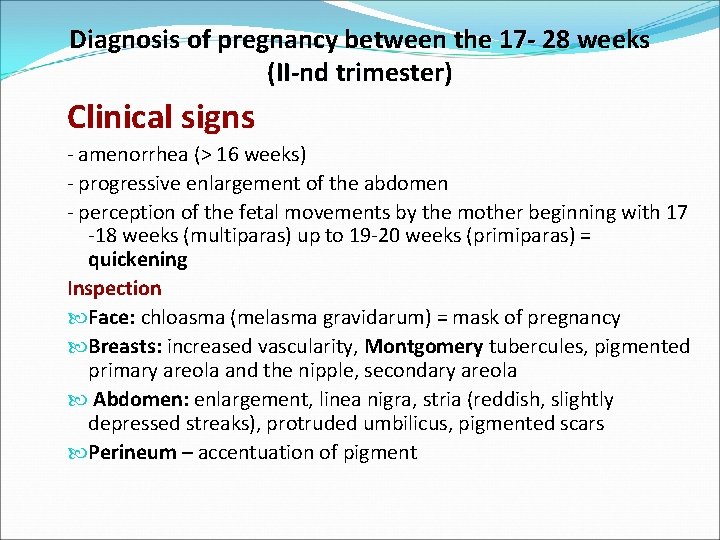 Diagnosis of pregnancy between the 17 - 28 weeks (II-nd trimester) Clinical signs -