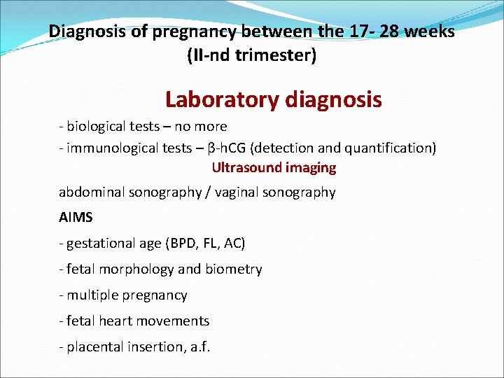 Diagnosis of pregnancy between the 17 - 28 weeks (II-nd trimester) Laboratory diagnosis -