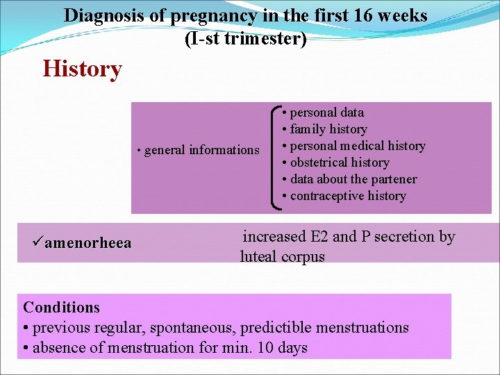 Diagnosis of pregnancy in the first 16 weeks (I-st trimester) History • general informations