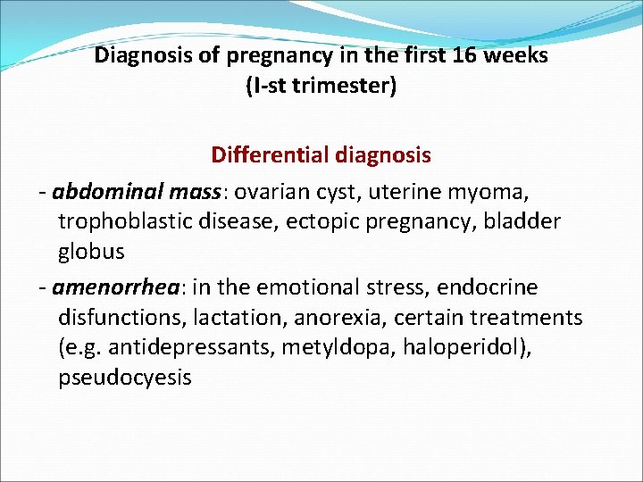 Diagnosis of pregnancy in the first 16 weeks (I-st trimester) Differential diagnosis - abdominal