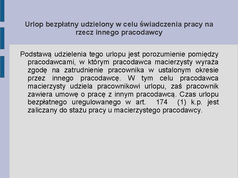 Urlop bezpłatny udzielony w celu świadczenia pracy na rzecz innego pracodawcy Podstawą udzielenia tego