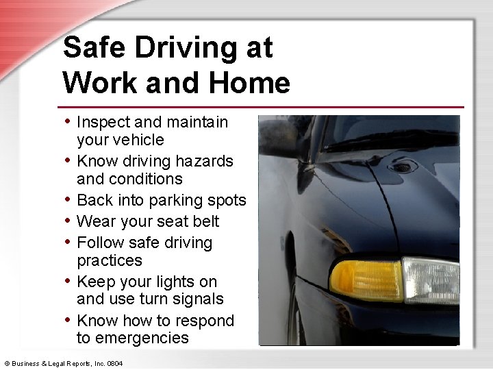 Safe Driving at Work and Home • Inspect and maintain • • • your